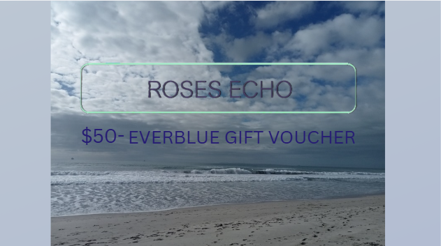 A $50 EverBlue gift voucher from Roses Echo, featuring a beach scene background with waves, sand, and a cloudy blue sky. The text 'ROSES ECHO' is displayed inside a rounded rectangular outline, and '$50- EVERBLUE GIFT VOUCHER' is written below in purple.