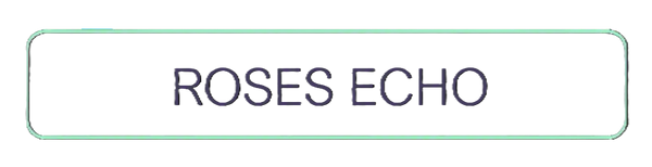 Roses Echo